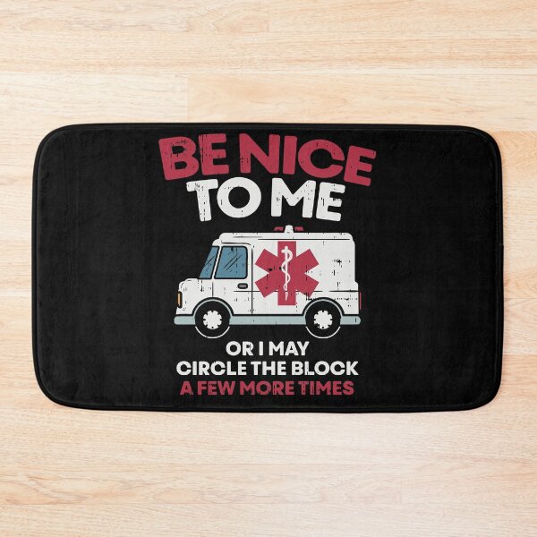 Item preview, Be nice to me - Funny EMT Paramedic designed and sold by shirtbubble.