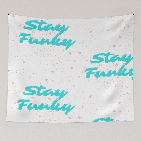 Item preview, Stay Funky designed and sold by newtree.