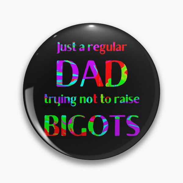 Item preview, Just a regular DAD trying not to raise bigots LGBT Pride Ally designed and sold by DesignsofNote.