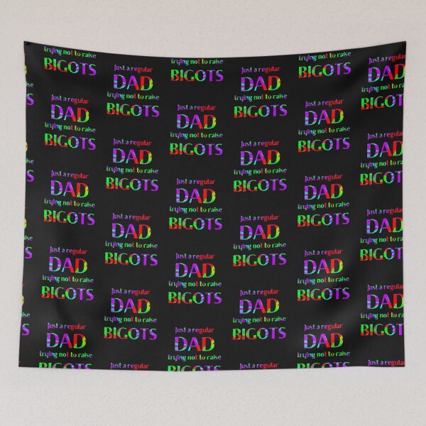 Item preview, Just a regular DAD trying not to raise bigots LGBT Pride Ally designed and sold by DesignsofNote.