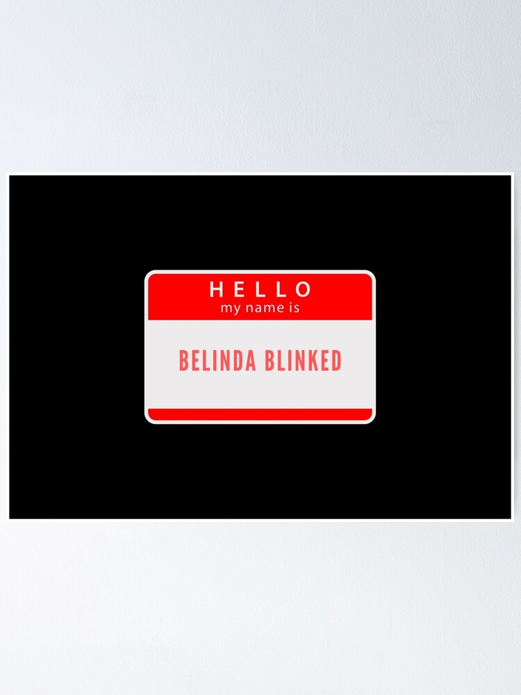 Póster «Hola mi nombre es Belinda Blinked, mi papá escribió una porno» de  SelfrontStudios | Redbubble