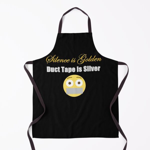Item preview, Silence is golden Duct tape is silver designed and sold by joandinkelSH.