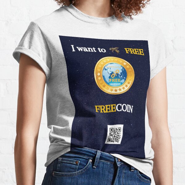 Je veux être GRATUIT, FREEcoin T-shirt classique