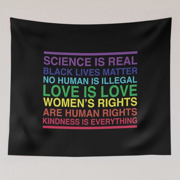 Item preview,  Science is real! Black lives matter! No human is illegal! Love is love! Women's rights are human rights! Kindness is everything! designed and sold by Apoorv Choudhary.