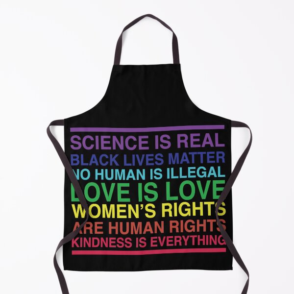 Item preview, Science is real! Black lives matter! No human is illegal! Love is love! Women's rights are human rights! Kindness is everything! designed and sold by Apoorv Choudhary.