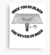 Black hole: Once you go black you never go back Canvas Print