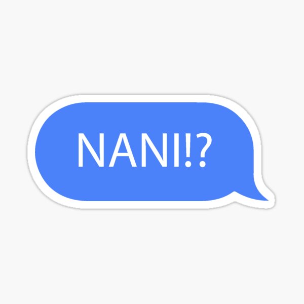 Item preview, Nani!? designed and sold by lobstershorts.