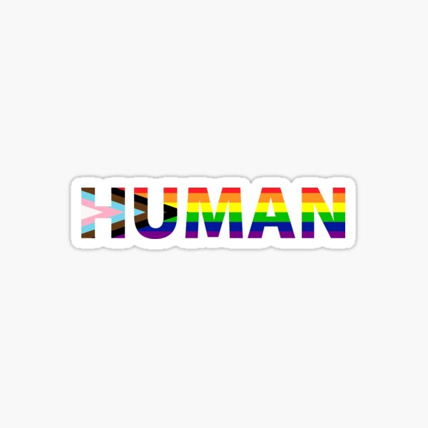 Progressive Pride Flag - We Are All Human - Rainbow, Pride, Human After All Sticker