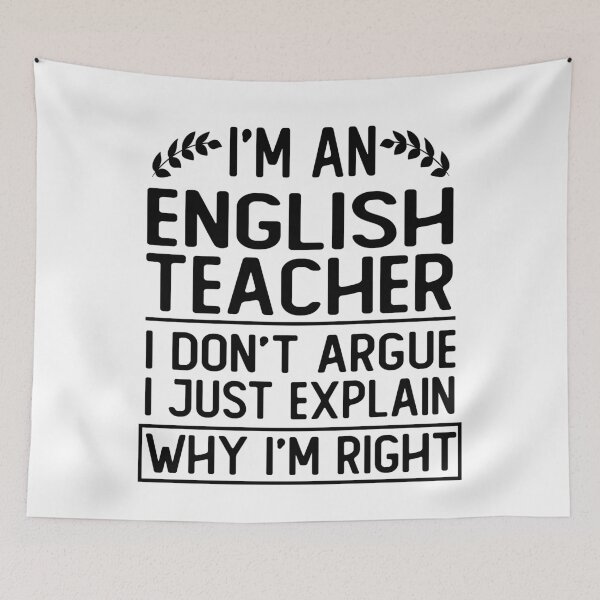 Item preview, i m an english teacher i don t argue i just explain why i m right funny english teacher gift designed and sold by alaechamlal.