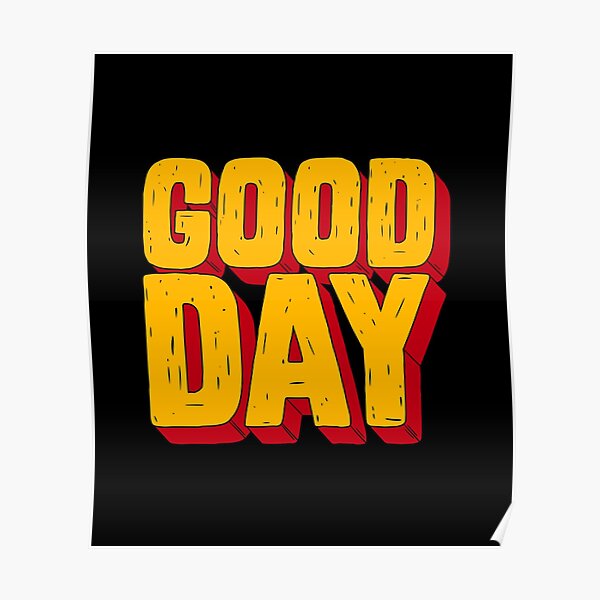 GOOD DAY Poster