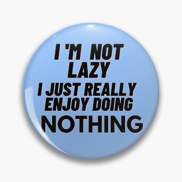 Item preview, I'm not lazy I just really enjoy doing nothing.  designed and sold by smrithi2936.