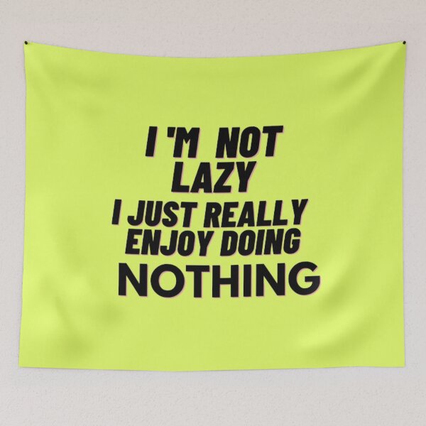 Item preview, I'm not lazy I just really enjoy doing nothing.  designed and sold by smrithi2936.