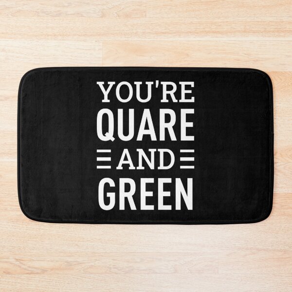 Item preview, You're Quare and Green (White) designed and sold by FilipeFerreira.