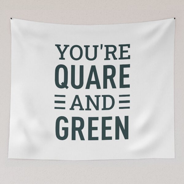 Item preview, You're Quare and Green (Dark Green) designed and sold by FilipeFerreira.