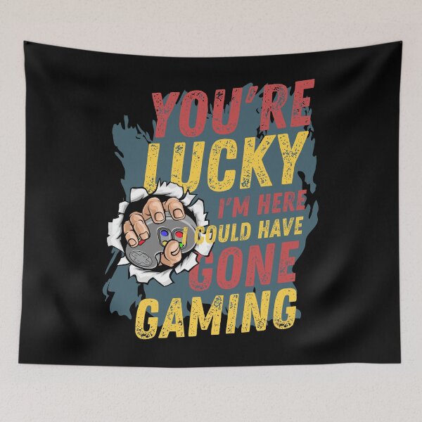 Item preview, You're Lucky I'm Here, I could have Gone Gaming designed and sold by Tee4Tech.