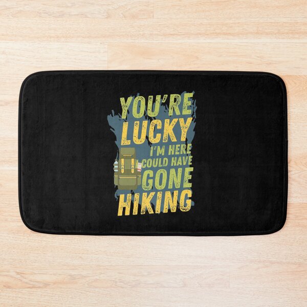 Item preview, You're Lucky I'm Here, I could have Gone Hiking designed and sold by Tee4Tech.