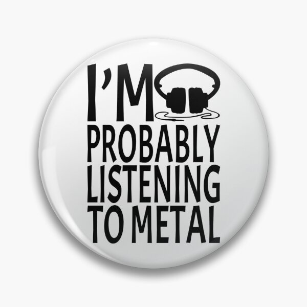 Item preview, Probably Listening To Metal designed and sold by DanTheNavyMan.