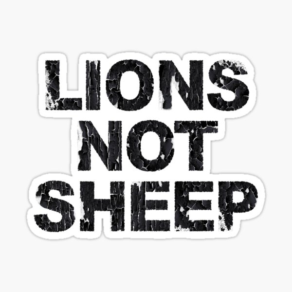"Lions Not Sheep" Sticker for Sale by saadnajeebnaji Redbubble