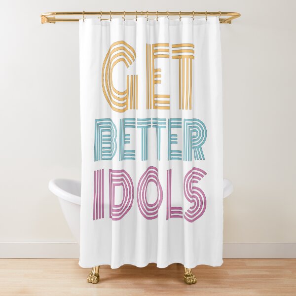 Get better idols - bailey sarian suspish Shower Curtain