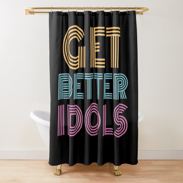 Get better idols - bailey sarian suspish Shower Curtain