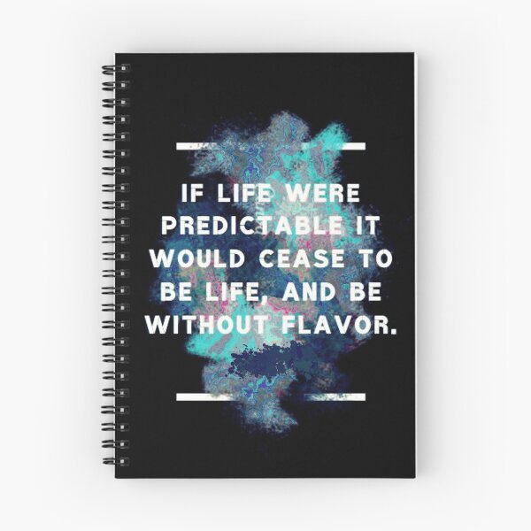 Item preview, If life were predictable it would cease to be life, and be without flavor." -Eleanor Roosevelt designed and sold by LIFEstudio.