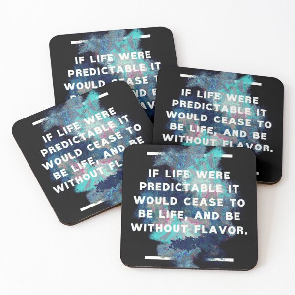 Item preview, If life were predictable it would cease to be life, and be without flavor." -Eleanor Roosevelt designed and sold by LIFEstudio.