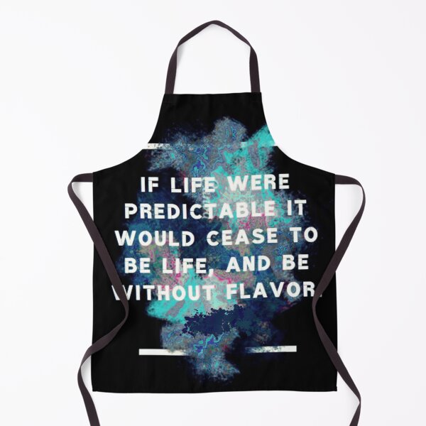 Item preview, If life were predictable it would cease to be life, and be without flavor." -Eleanor Roosevelt designed and sold by LIFEstudio.