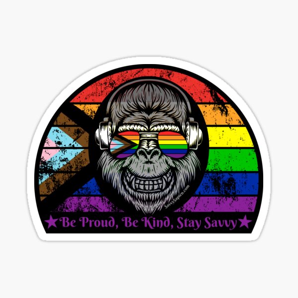 Savvy Sapien Classic Progressive Pride T-Shirt - Happy Monkey, Smiling Monkey, Rainbow, Be Proud, Be Kind, Stay Savvy Sticker