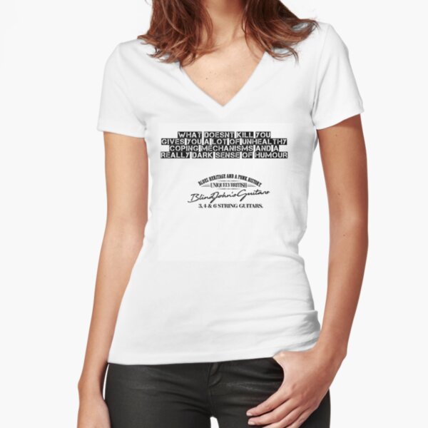 what doesnt kill you Fitted V-Neck T-Shirt