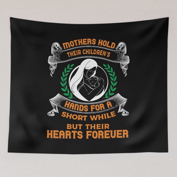 Item preview, Mothers Hold Their Children’s Hands For A Short While designed and sold by ajtechdesigns.