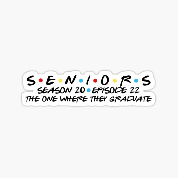 seniors 2022 the one where they graduate Sticker