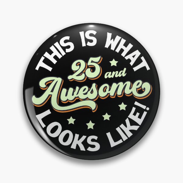 Item preview, This Is What 25 And Awesome Looks Like designed and sold by FuntasticDez.