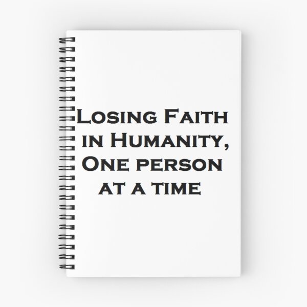 Item preview, Losing Faith in Humanity, One Person at a Time designed and sold by Hoffrichter.