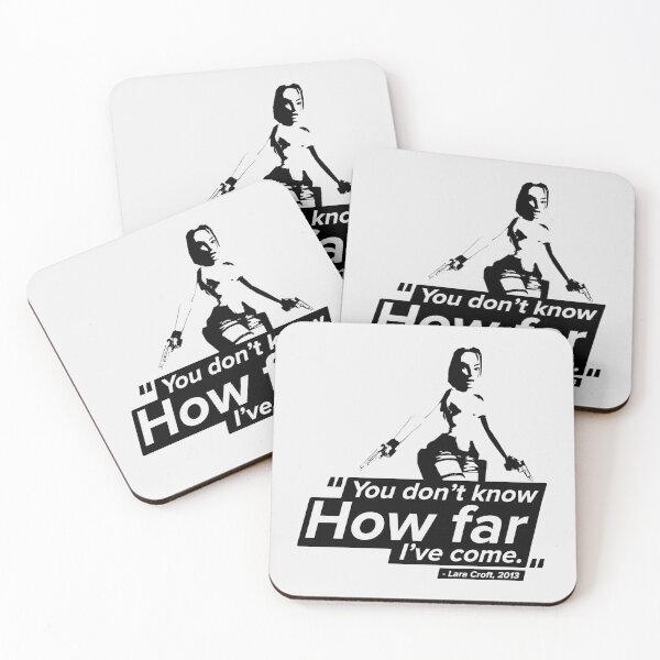 Item preview, How Far Ive Come! - Lara Croft Quote designed and sold by Chris Pierre Art.