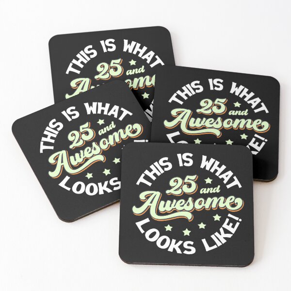 Item preview, This Is What 25 And Awesome Looks Like designed and sold by FuntasticDez.