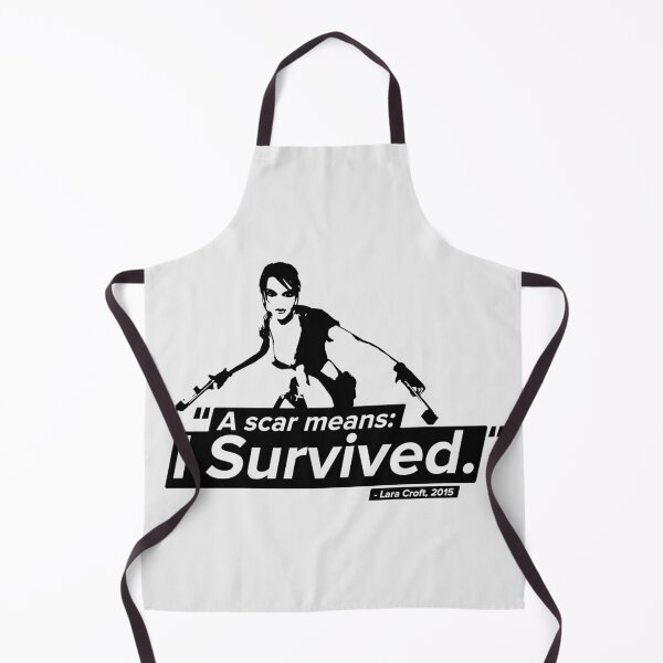 Item preview, A Scar Means I Survived! - Lara Croft Quote designed and sold by Chris Pierre Art.