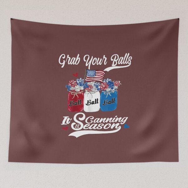 Item preview, Grab Your Balls Its Canning Season 4th of July Flag America T-shirt Balls Flower Jar T-Shirt designed and sold by AMZBlacKStore.