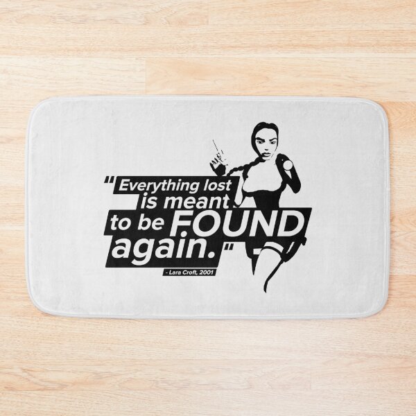 Item preview, Everything Lost Is Meant To Be Found! - Lara Croft Quote designed and sold by Chris Pierre Art.