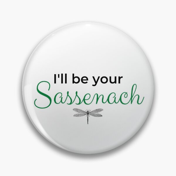 Item preview, I'll Be Your Sassenach - Outlander designed and sold by Mmebelletrist.