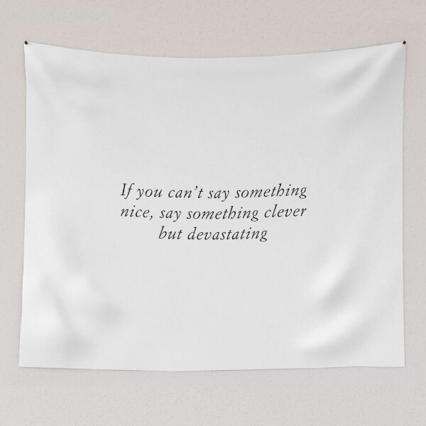 Item preview, If you can’t say something nice, say something clever but devastating designed and sold by thetshirtworks.