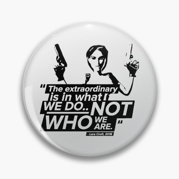 Item preview, The Extraordinary Is In What We Do! - Lara Croft Quote designed and sold by Chris Pierre Art.