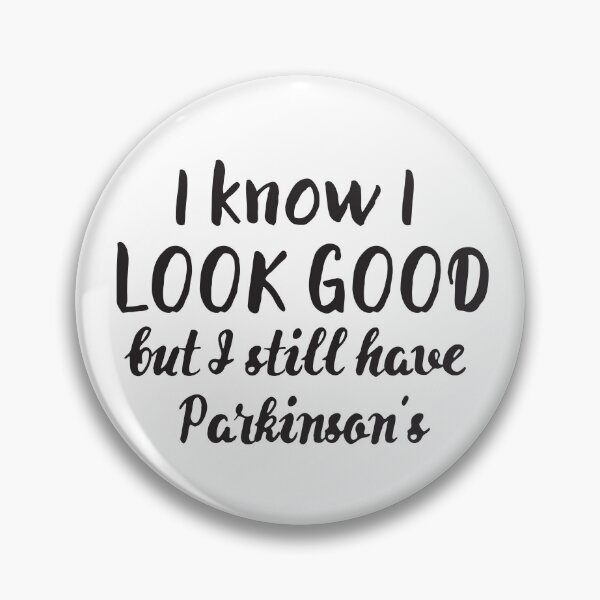 Item preview, I know I look good, but I still have parkinson's disease designed and sold by Smileycreation.