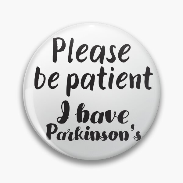 Item preview, Please be patient, I have parkinson's designed and sold by Smileycreation.