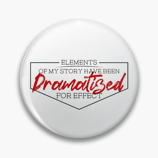 Item preview, Elements of my story have been dramatized for effect-Black text designed and sold by Mount-Molehill.