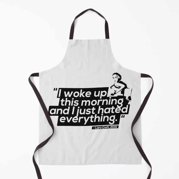 Item preview, I Just Hated Everything! - Lara Croft Quotes designed and sold by Chris Pierre Art.