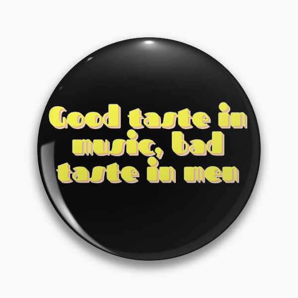 Item preview, Good taste in music bad taste in men designed and sold by Pauli-.
