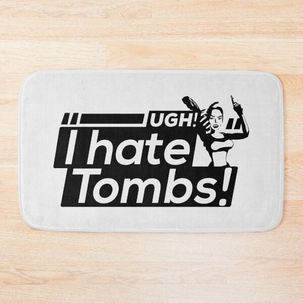 Item preview, Ugh, I Hate Tombs! - Lara Croft Quote designed and sold by Chris Pierre Art.