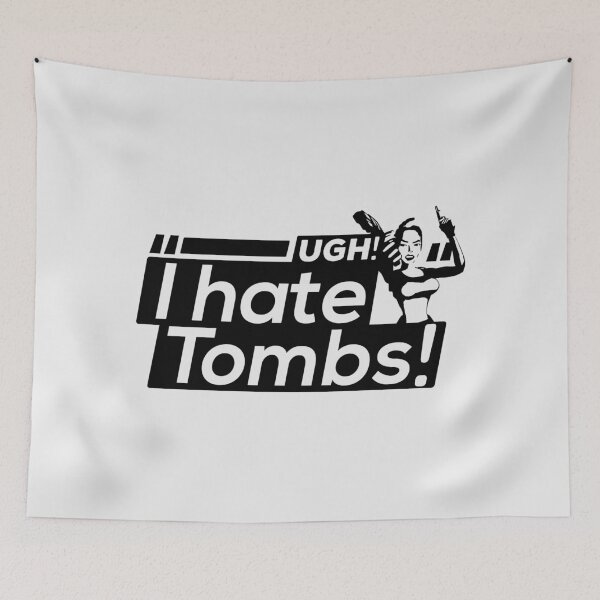 Item preview, Ugh, I Hate Tombs! - Lara Croft Quote designed and sold by Chris Pierre Art.