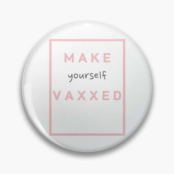 Item preview, Make yourself vaxxed designed and sold by REINVIGORATED.