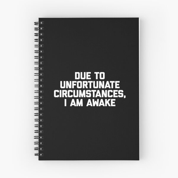 Item preview, Due To Unfortunate Circumstances I Am Awake T-Shirt Funny designed and sold by cpaddensil.